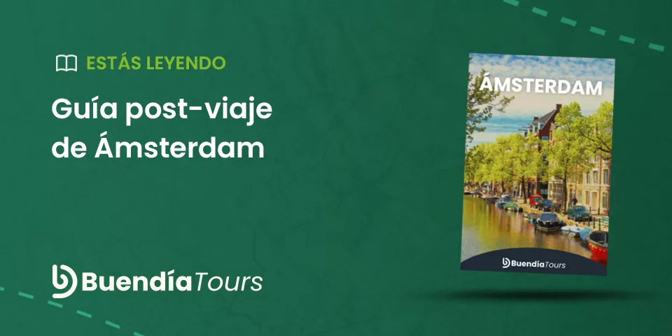 Guía Post Viaje de Ámsterdam- Buendía Tours